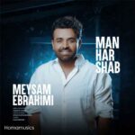 دانلود آهنگ میثم ابراهیمی من هر شب